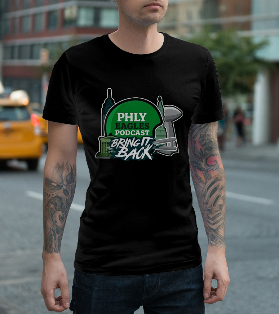 PHLY Eagles Podcast Bring It Back Philadelphia Eagles 2025 T-Shirt