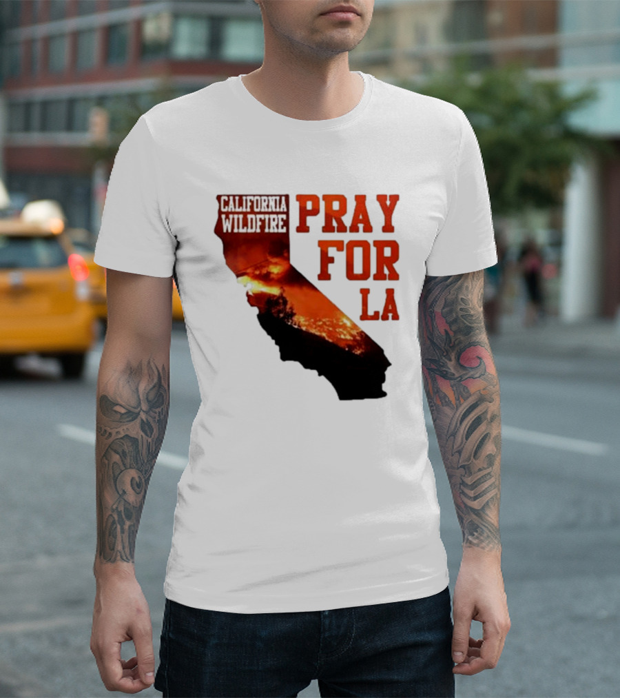 California Wildfire Pray For LA Los Angeles Wildfires Support T-Shirt