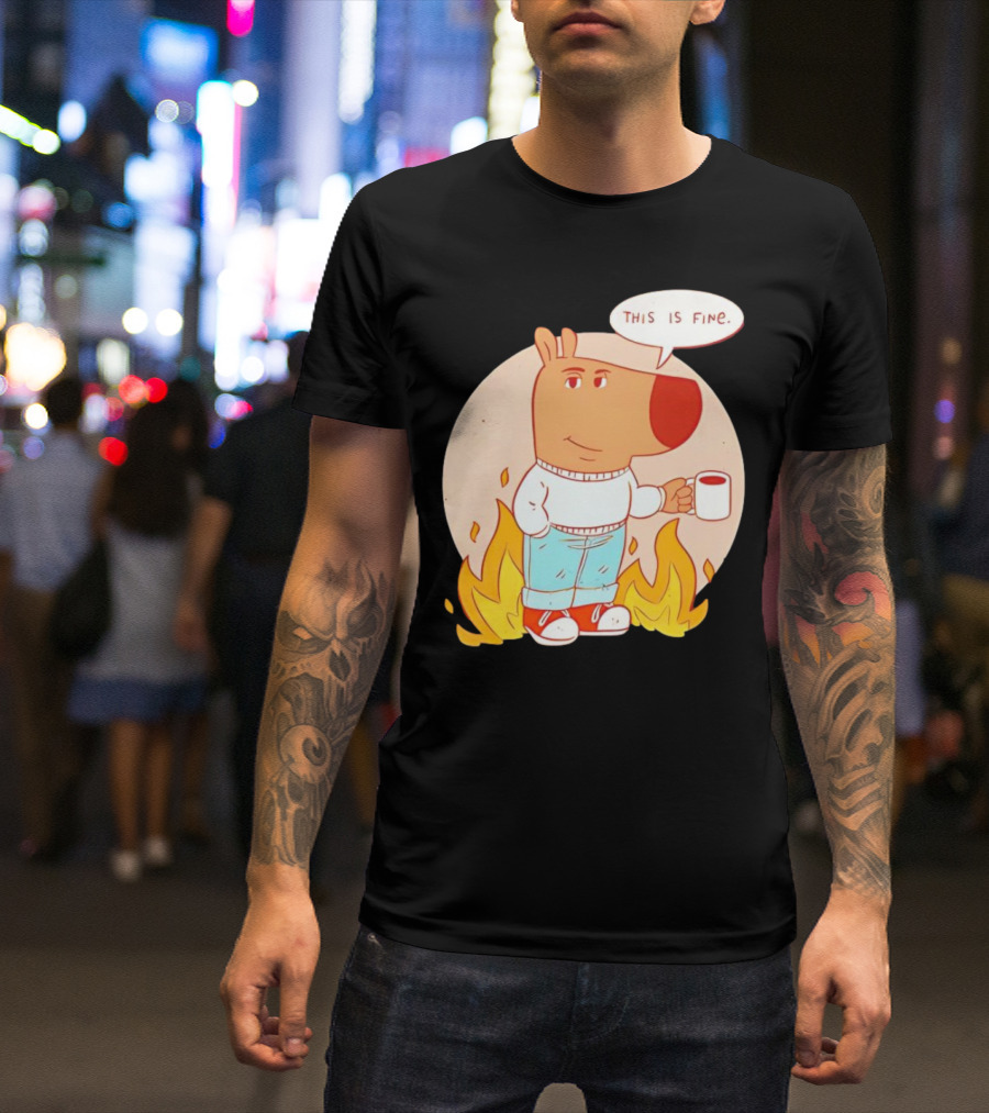 Chill Guy This Is Fine Dog Meme Coffee Fire T-Shirt