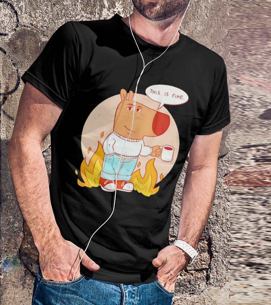 Chill Guy This Is Fine Dog Meme Coffee Fire T-Shirt