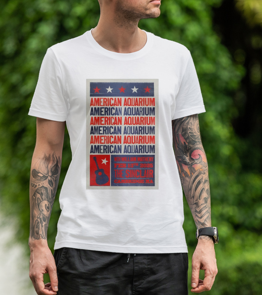 American Aquarium With William Matheny Feb 13th 2025 The Sinclair Cambridge MA T-Shirt
