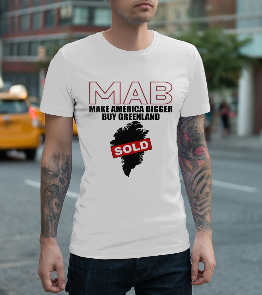MAB Make America Bigger Buy Greenland Sold T-Shirt