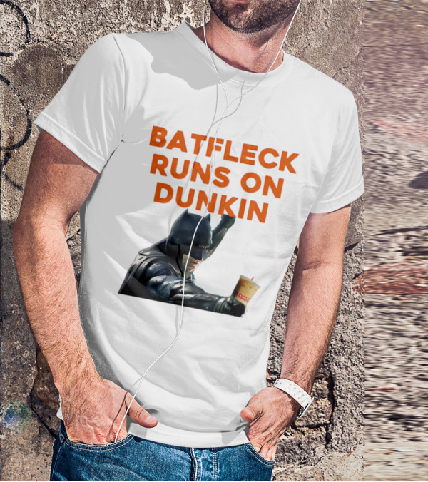 BATFLECK RUNS ON DUNKIN BATMAN COFFEE T-Shirt