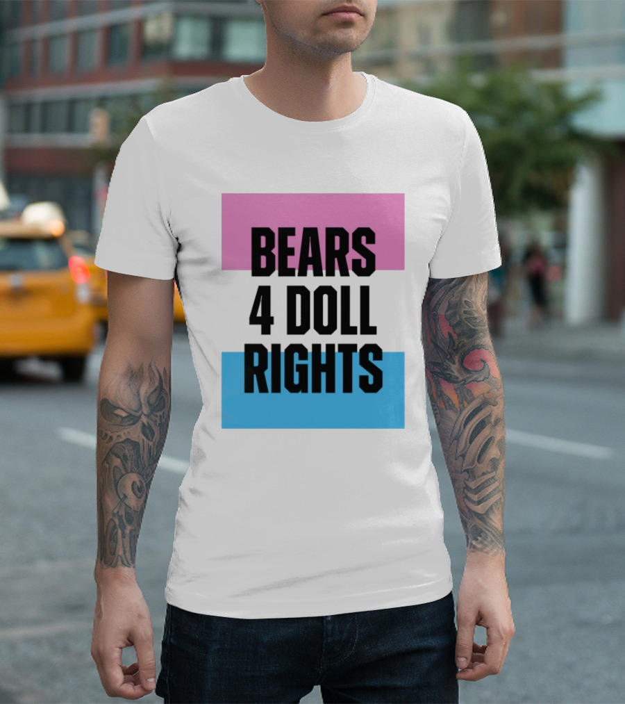 Bears 4 Doll Rights Pink and Blue Activism Statement T-Shirt