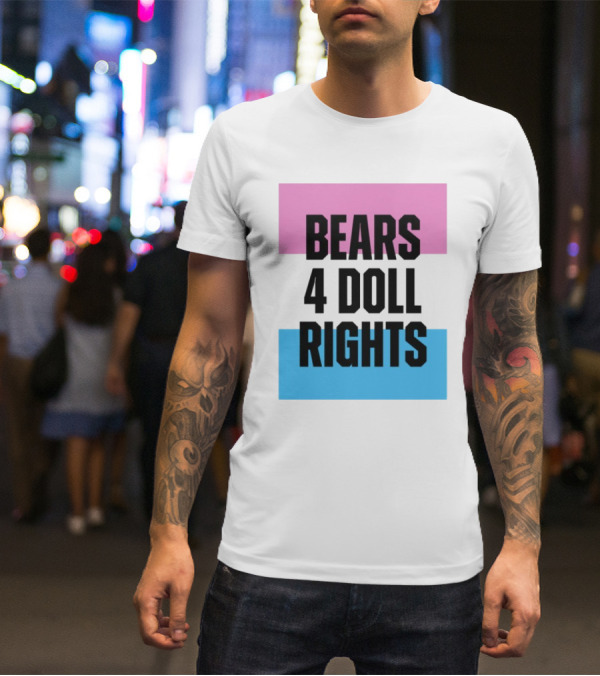 Bears 4 Doll Rights Pink And Blue Activism Statement T-Shirt