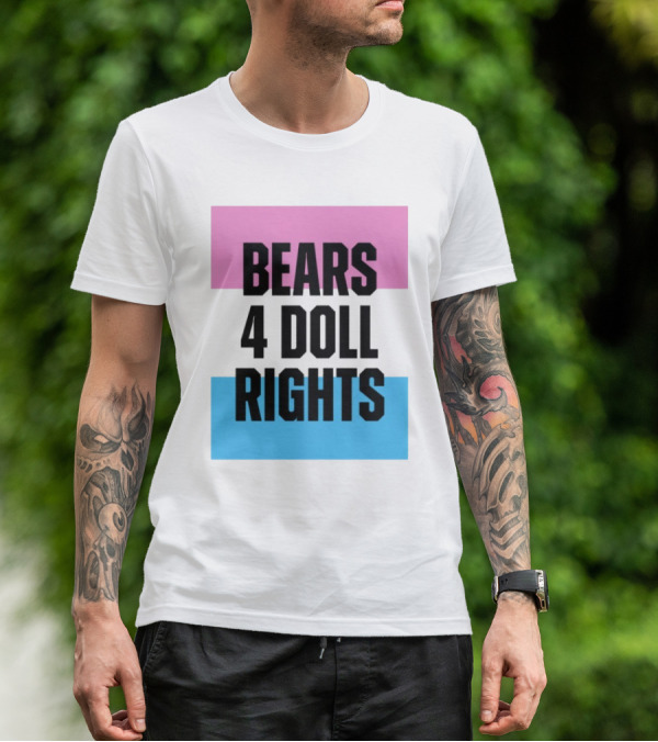 Bears 4 Doll Rights Pink And Blue Activism Statement T-Shirt