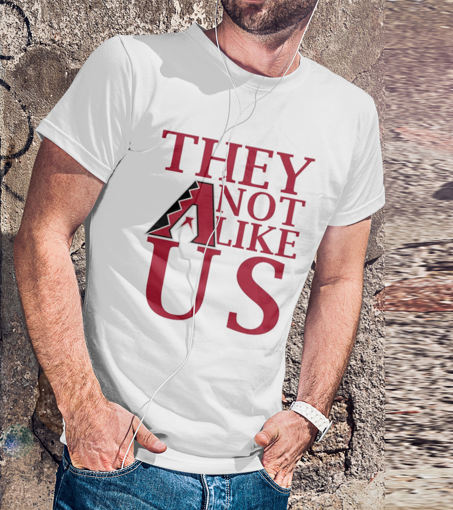 Arizona Diamondbacks They Not Like Us Baseball Fan Slogan T-Shirt