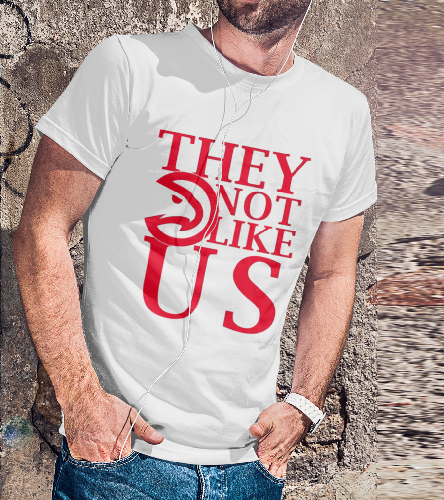 Atlanta Hawks They Not Like Us T-Shirt