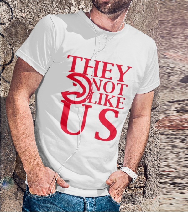 Atlanta Hawks They Not Like Us T-Shirt