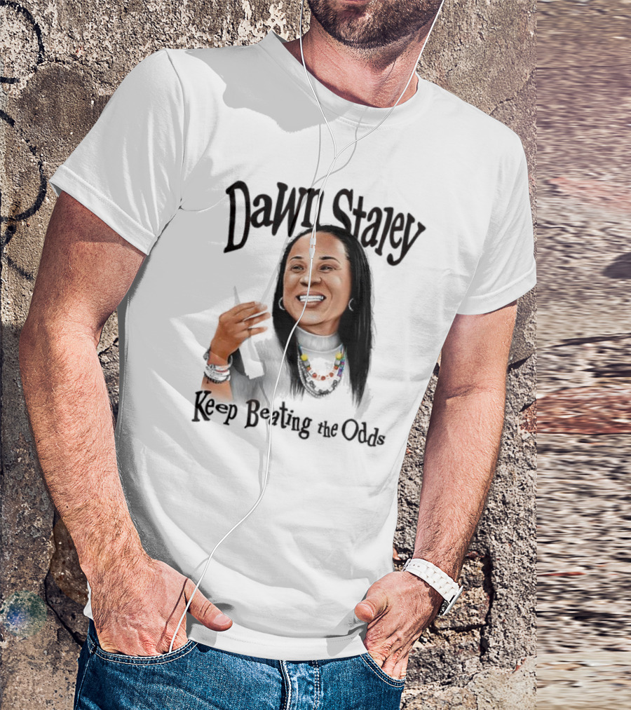 Dawn Staley Keep Beating The Odds Positive Inspirational Message T-Shirt