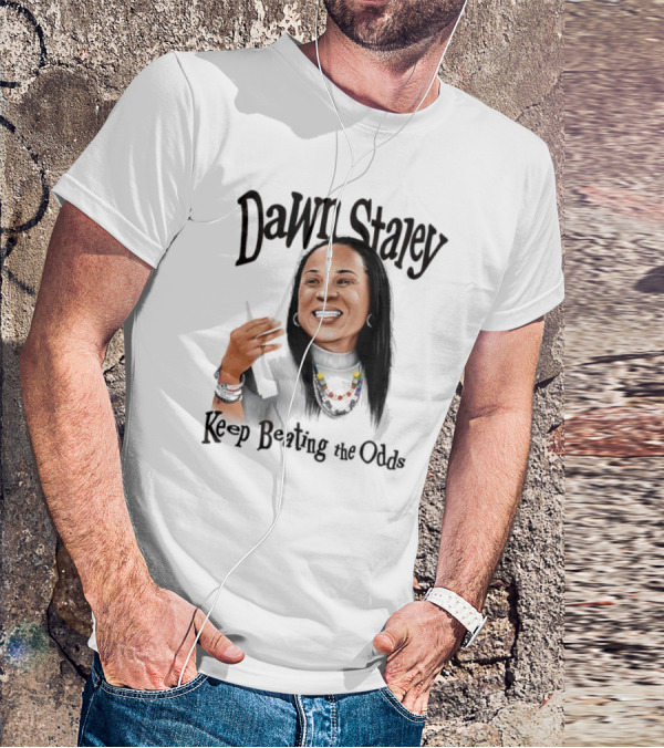 Dawn Staley Keep Beating The Odds Positive Inspirational Message T-Shirt