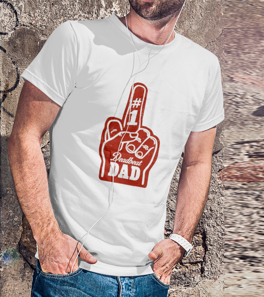 Deadbeat Dad Number One Foam Finger T-Shirt