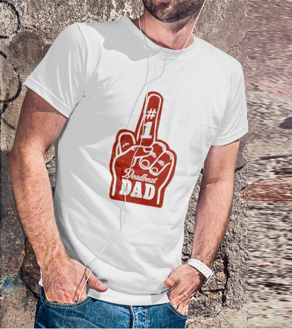 Deadbeat Dad Number One Foam Finger T-Shirt