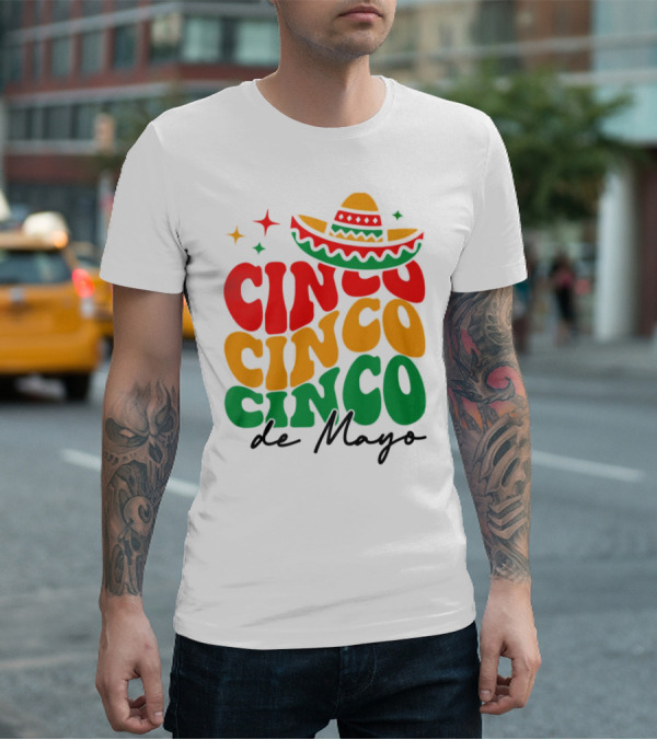 Cinco Cinco Cinco De Mayo Sombrero Festive Colors T-Shirt