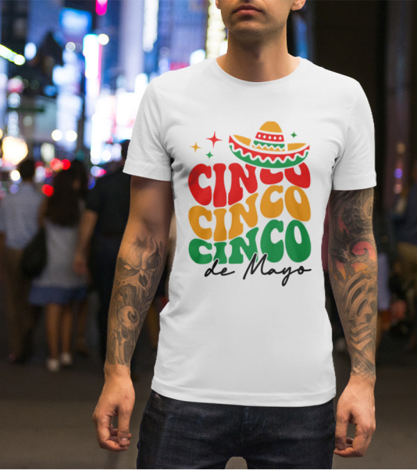 Cinco Cinco Cinco De Mayo Sombrero Festive Colors T-Shirt