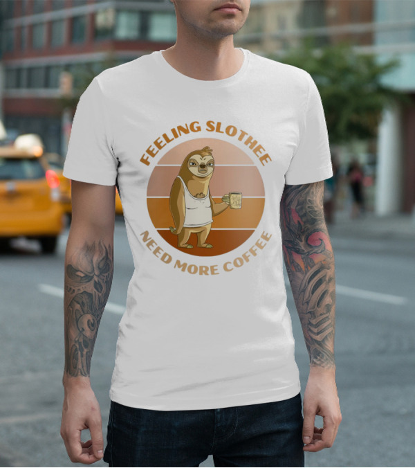Feeling Slothee Need More Coffee Adorable Sloth Holding Coffee Cup T-Shirt
