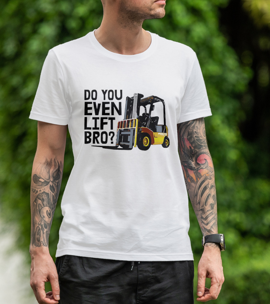 Forklift Do You Even Lift Bro Yellow Truck T-Shirt