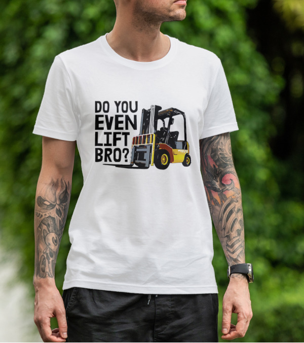 Forklift Do You Even Lift Bro Yellow Truck T-Shirt