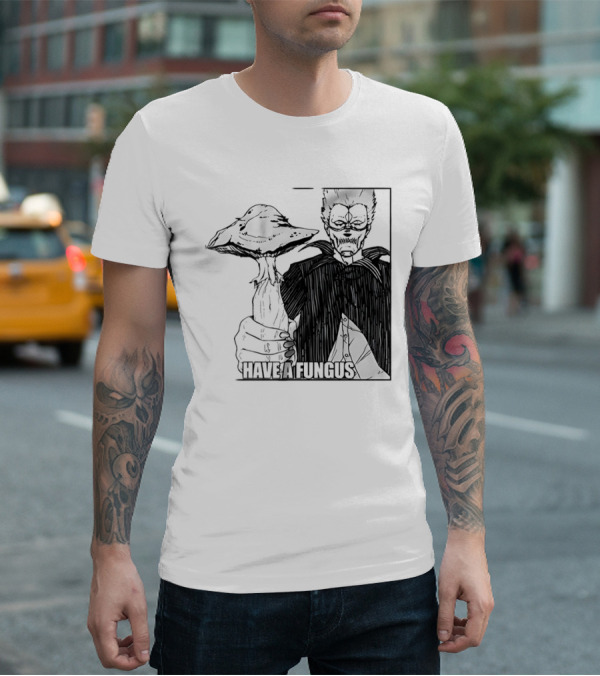 Have A Fungus En Cartoon T-Shirt