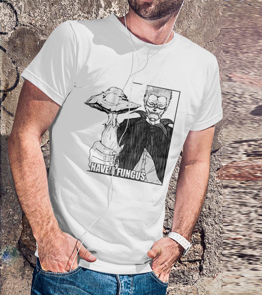 Have A Fungus En Cartoon T-Shirt
