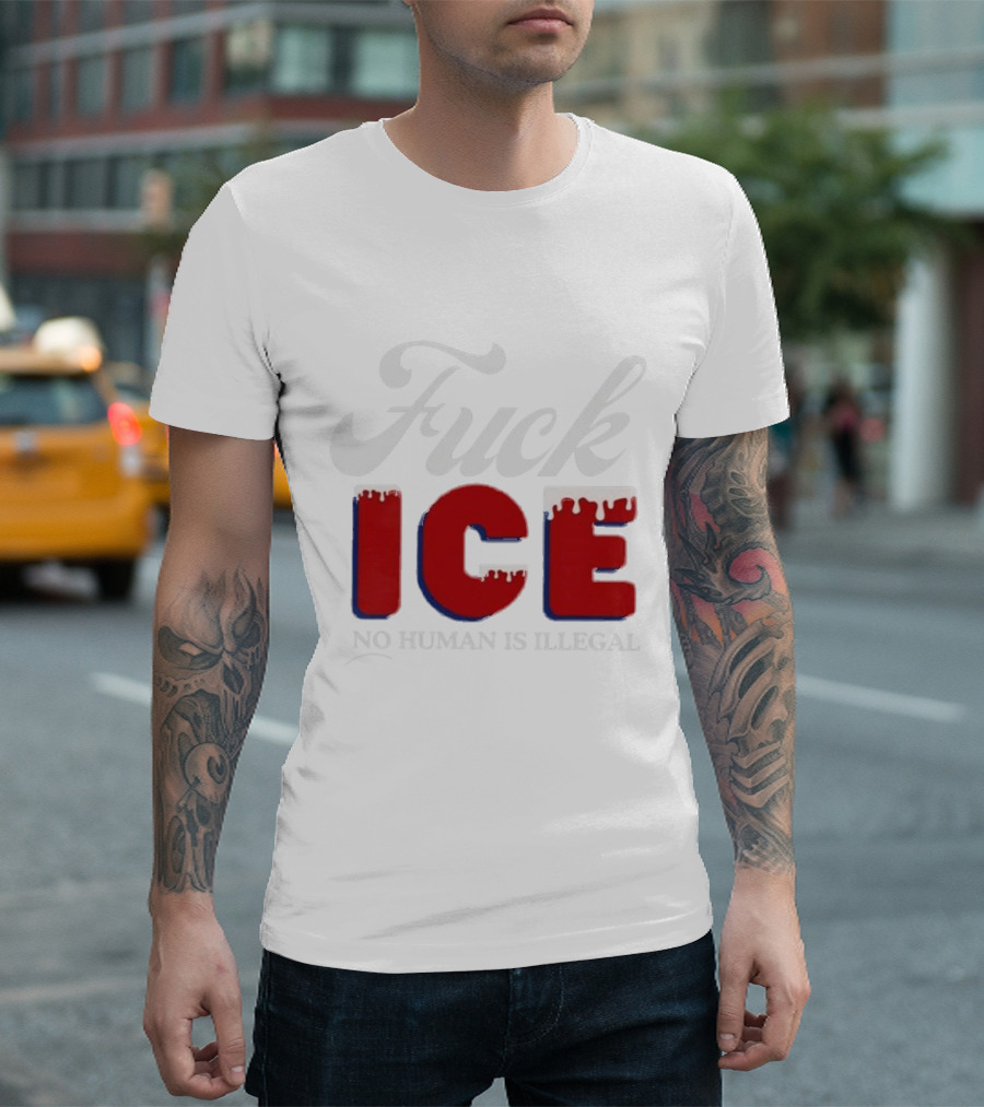 Fuck ICE No Human Is Illegal T-Shirt
