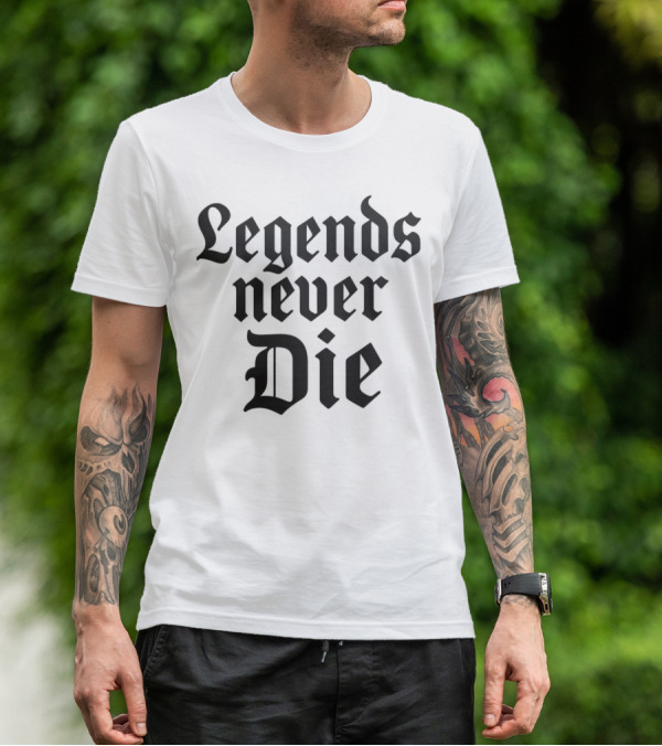 Legends Never Die T-Shirt