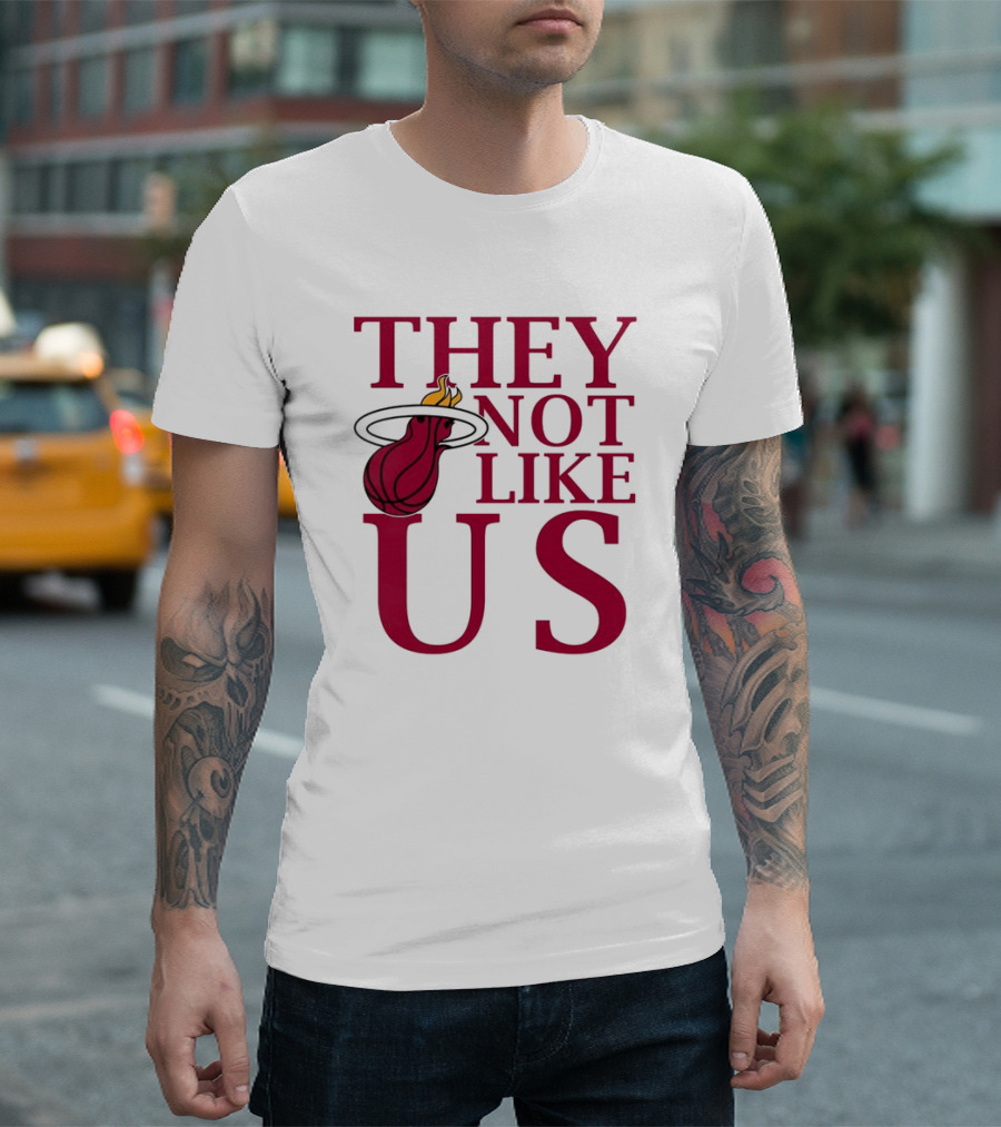 They Not Like Us Miami Heat Basketball Fan Merchandise T-Shirt