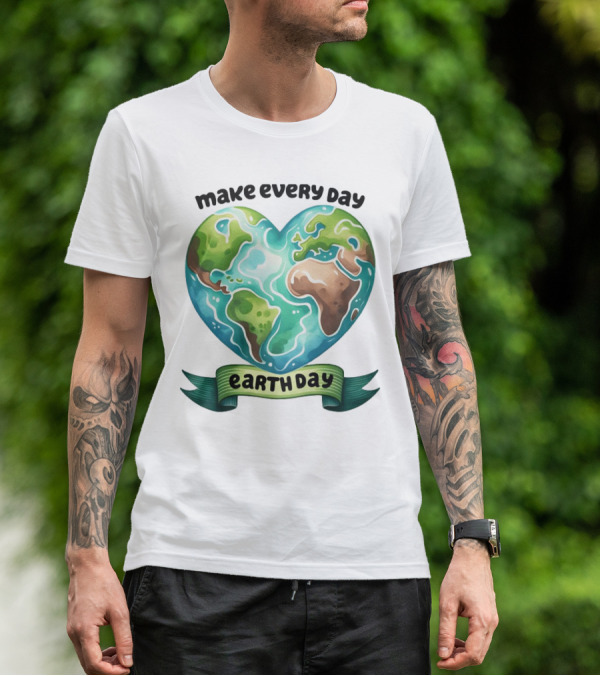 Make Every Day Earth Day Heart Shaped Planet T-Shirt