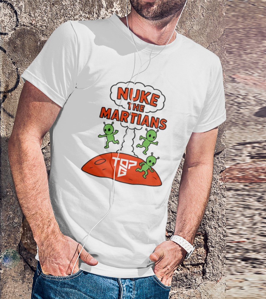 Nuke The Martians Top G Alien Theme T-Shirt