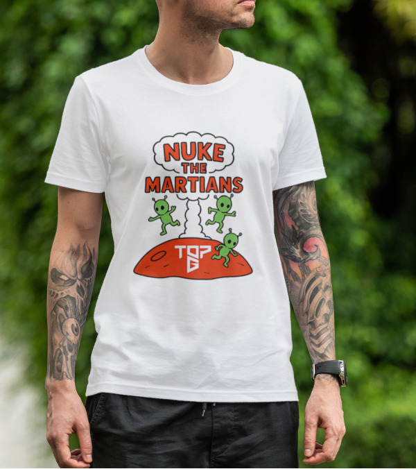 Nuke The Martians Top G Alien Theme T-Shirt