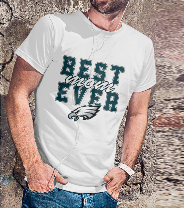 Philadelphia Eagles Best Mom Ever Stacked T-Shirt