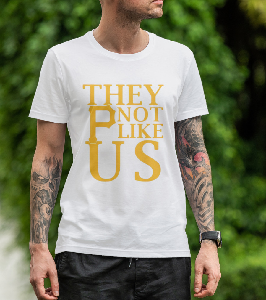 Pittsburgh Pirates They Not Like Us MLB Fan Pride T-Shirt