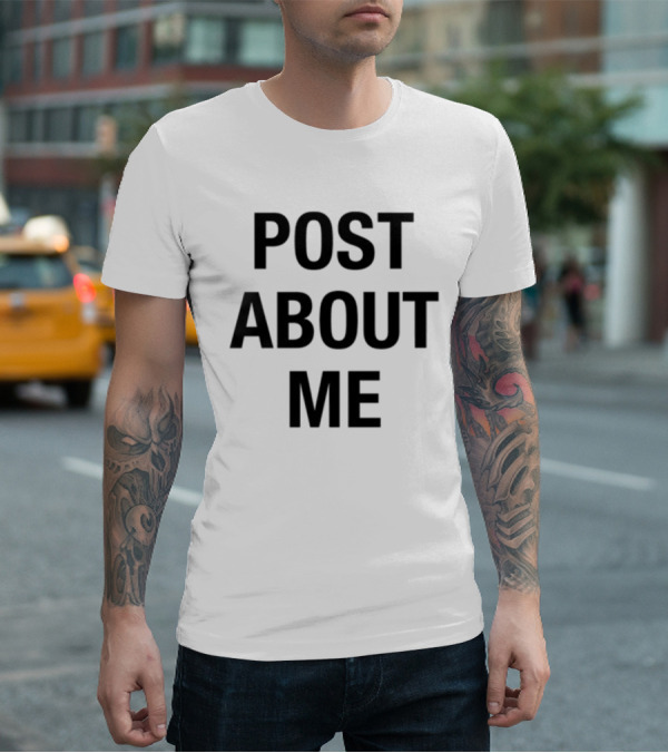 Post About Me T-Shirt