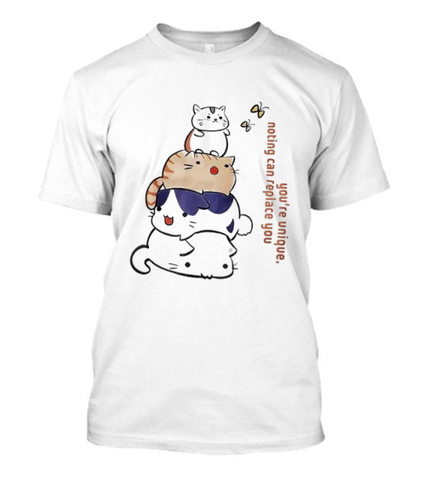 You’re Unique Nothing Can Replace You Kawaii Cat Stack Illustration T-Shirt