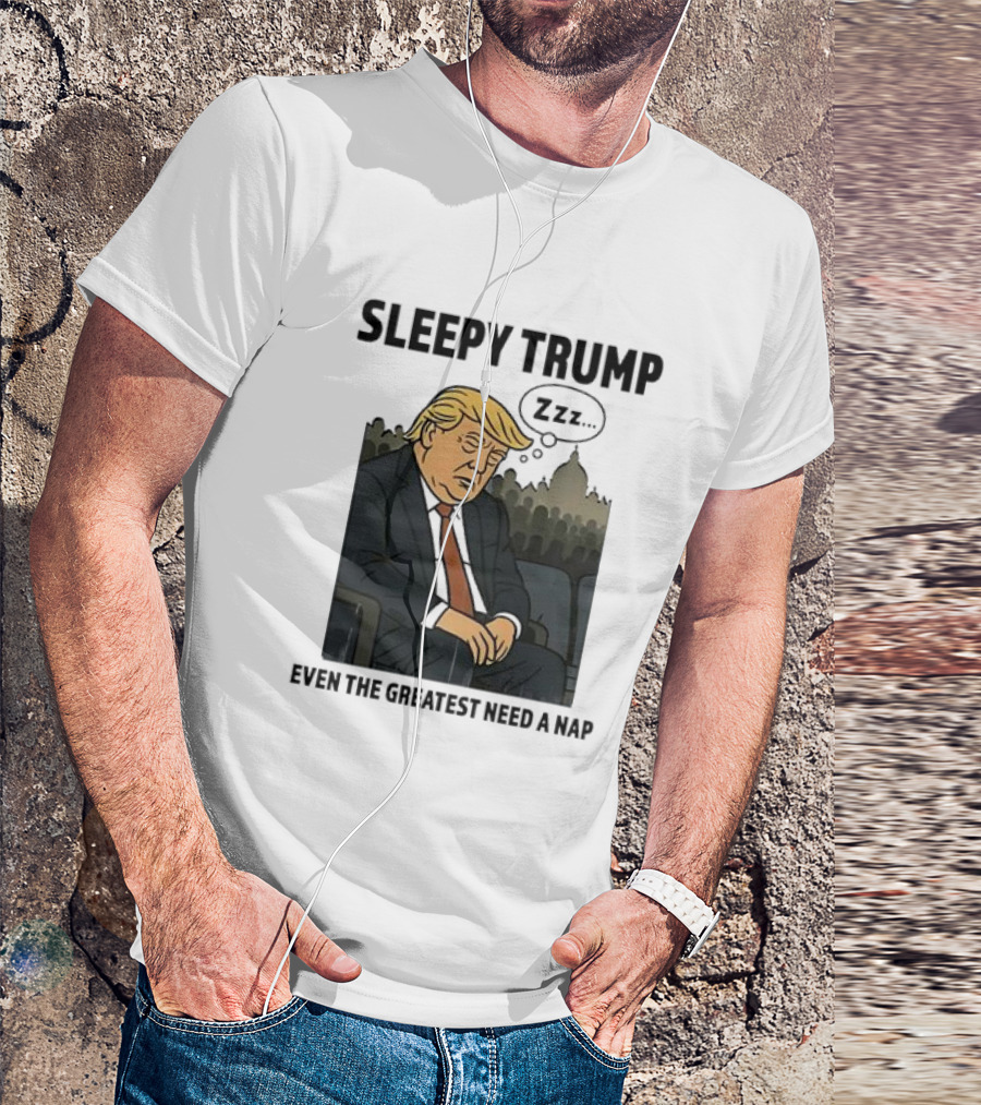 Sleepy Trump Even The Greatest Need A Nap Dozing Cartoon Style In Suit And Tie T-Shirt
