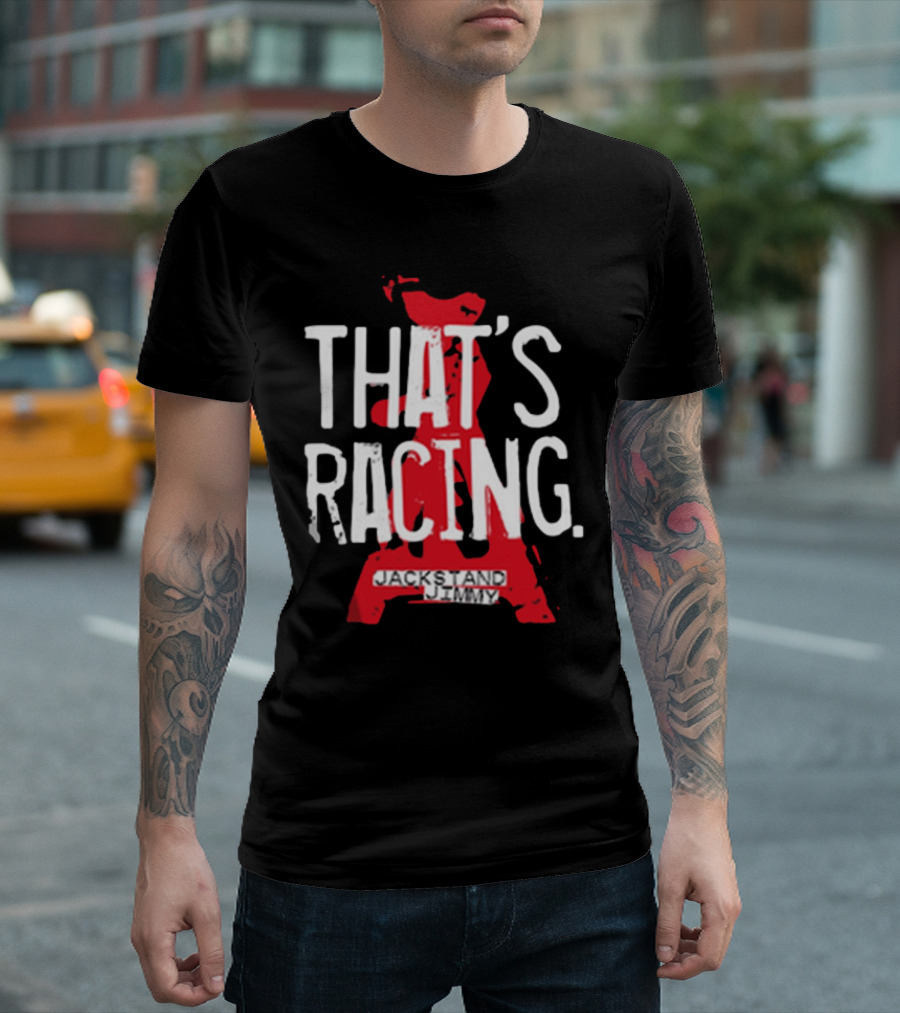 Jackstand Jimmy That’s Racing Red Jack Stand T-Shirt