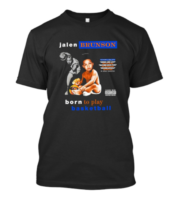 Jalen Brunson Born To Play Basketball NBA Rookie Of The Year Forever A New Yorker T-Shirt