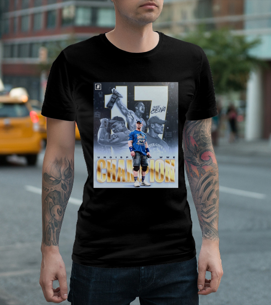 John Cena Undisputed WWE Champion 17 Time Never Give Up T-Shirt