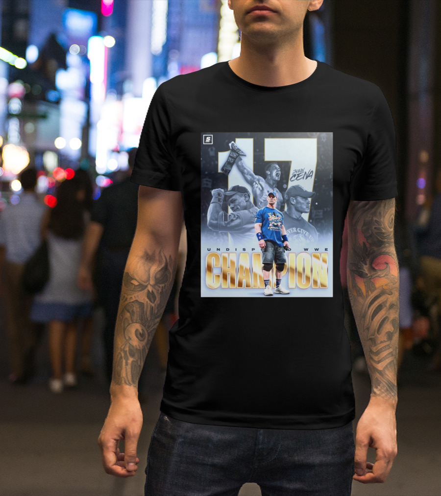 John Cena Undisputed WWE Champion 17 Time Never Give Up T-Shirt