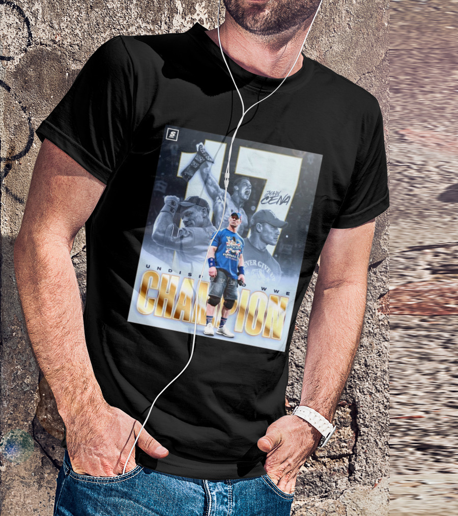 John Cena Undisputed WWE Champion 17 Time Never Give Up T-Shirt