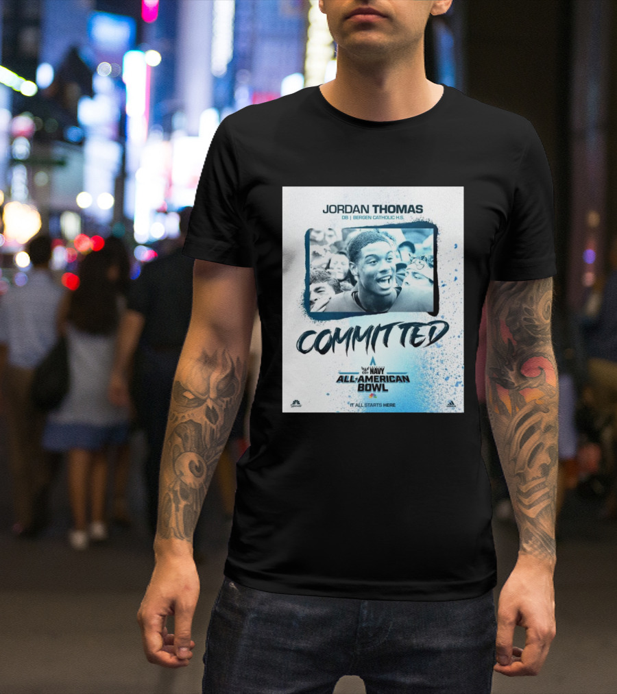 Jordan Thomas DB Bergen Catholic HS Committed America's Navy All American Bowl It All Starts Here T-Shirt