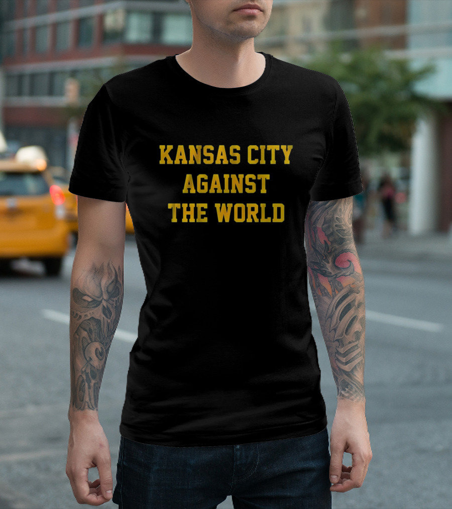Kansas City Against the World Kansas City Chiefs Buffalo Bills Win T-Shirt