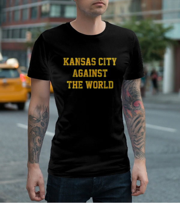 Kansas City Against The World Kansas City Chiefs Buffalo Bills Win T-Shirt