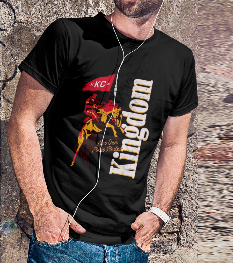 Kansas City Chiefs Not Our First Rodeo Kingdom 2025 T-Shirt