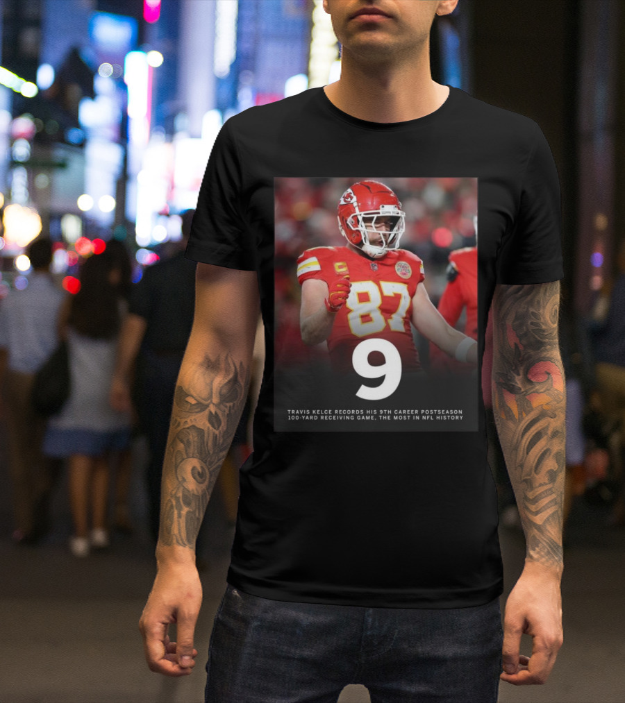 Kansas City Chiefs Travis Kelce 9th Career Postseason 100-Yard Receiving Game NFL Record T-Shirt