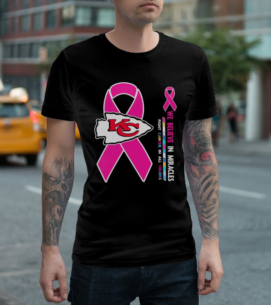 Kansas City Chiefs Pink Ribbon We Believe In Miracles Fight Cancer In All Colors T-Shirt