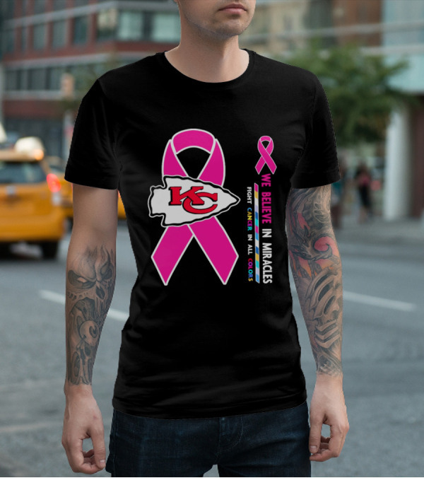 Kansas City Chiefs Pink Ribbon We Believe In Miracles Fight Cancer In All Colors T-Shirt