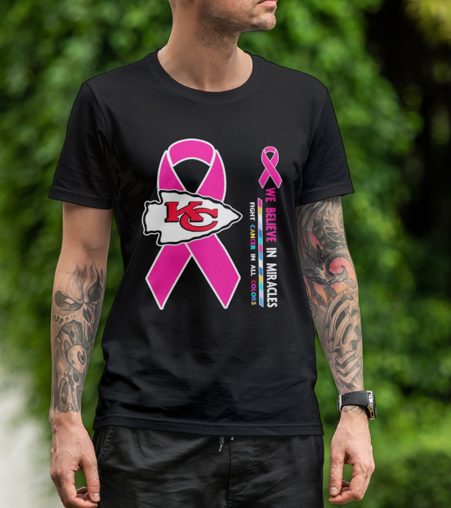 Kansas City Chiefs Pink Ribbon We Believe In Miracles Fight Cancer In All Colors T-Shirt