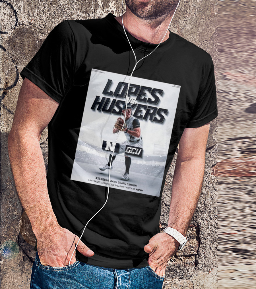 Lopes Vs Huskers Nebraska Vs Grand Canyon Baseball Brazell Field GCU Ballpark ESPN T-Shirt