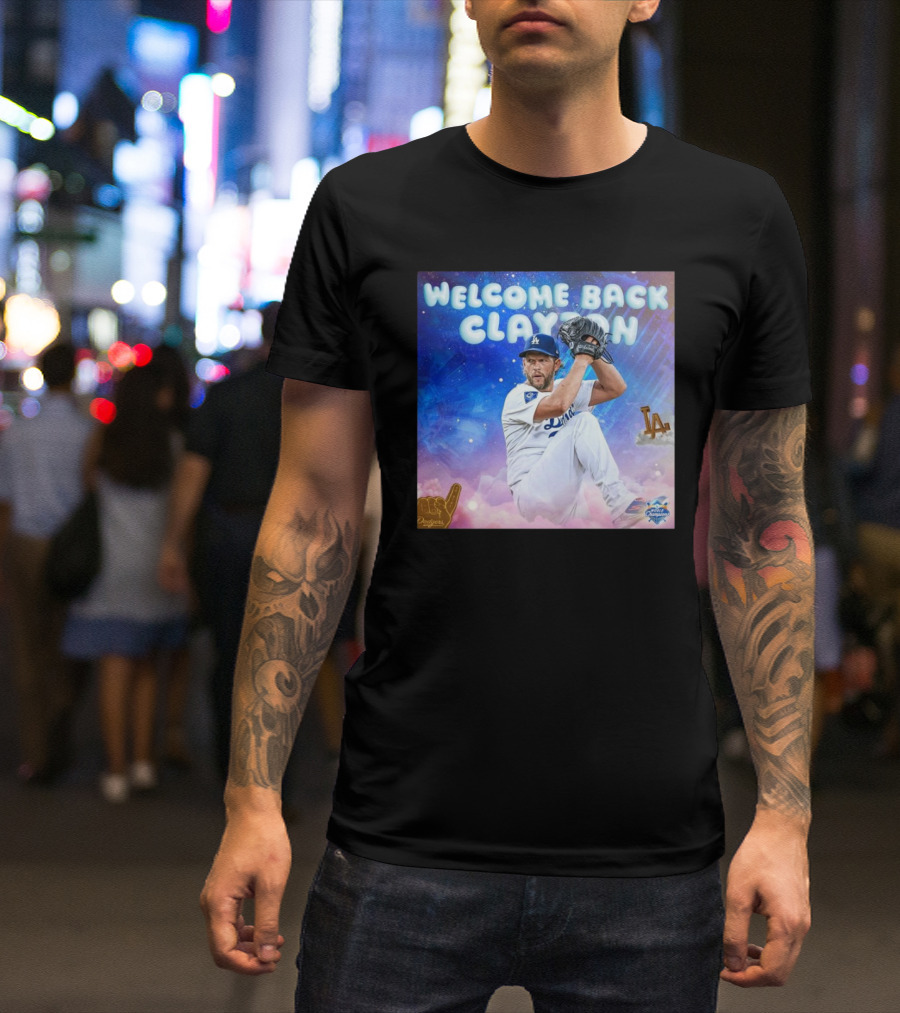 Welcome Back Clayton Los Angeles Dodgers World Champions T-Shirt